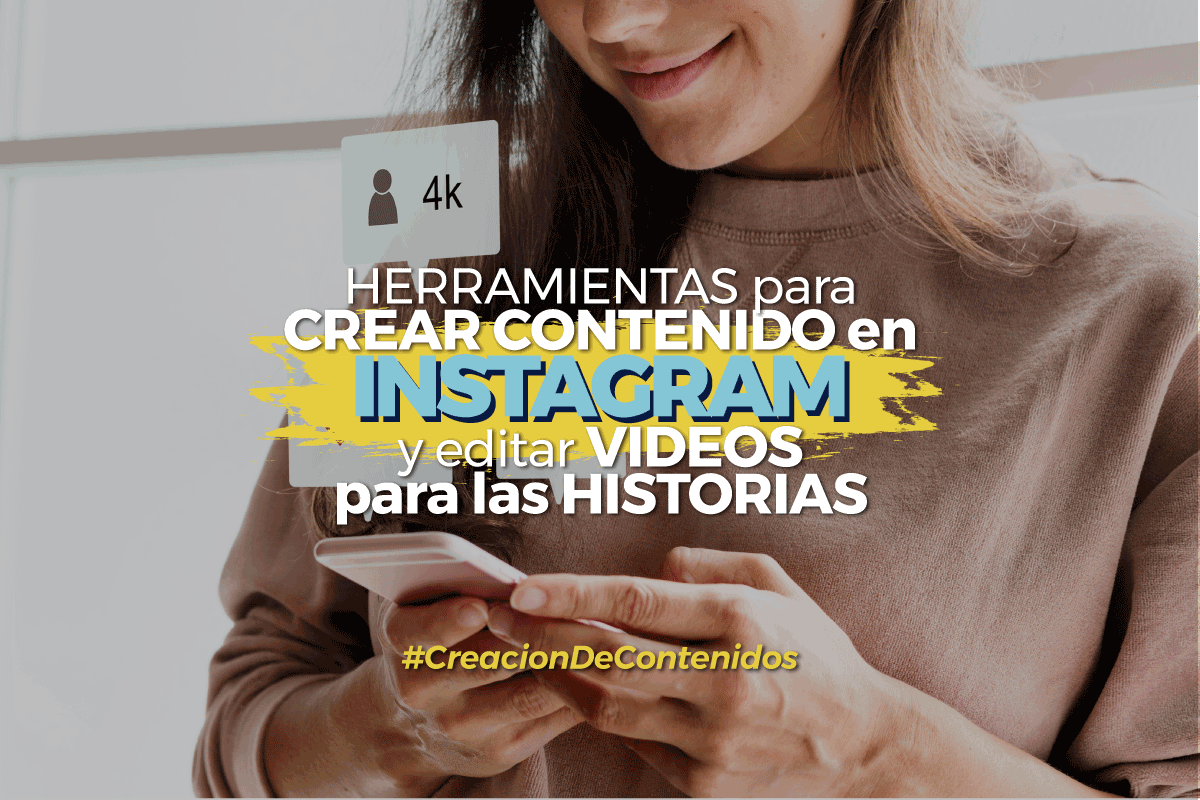 Las Mejores Herramientas Para Crear Contenido Para Instagram