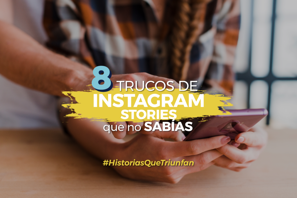 Te Damos 8 Trucos En Instagram Stories Que No Sabías